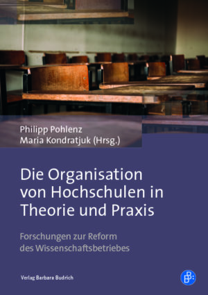 Die Organisation von Hochschulen in Theorie und Praxis