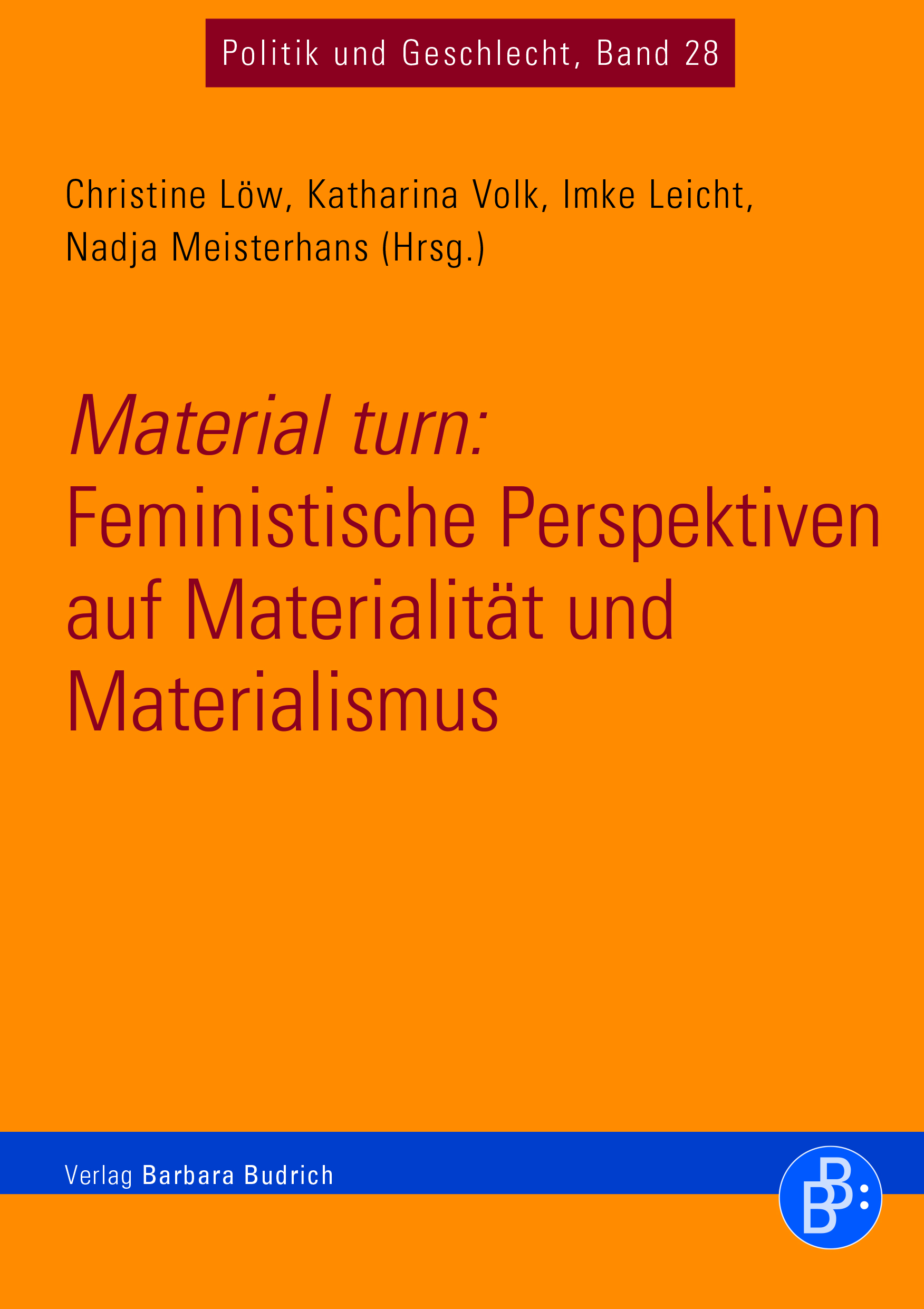 Material turn: Feministische Perspektiven auf Materialität und Materialismus