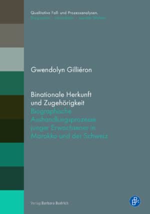 Biographische Aushandlungsprozesse junger Erwachsener in Marokko und der Schweiz, 978-3-8474-2566-3, Verlag Barbara Budrich,