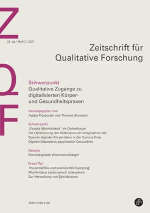 ZQF – Zeitschrift für Qualitative Forschung 2-2021: Qualitative Zugänge zu digitalisierten Körper- und Gesundheitspraxen