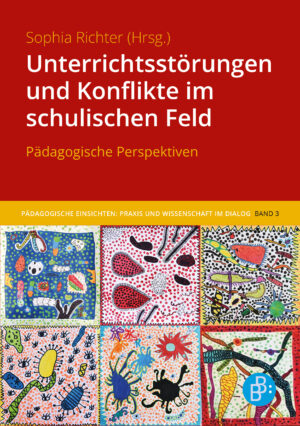 Unterrichtsstörungen und Konflikte im schulischen Feld