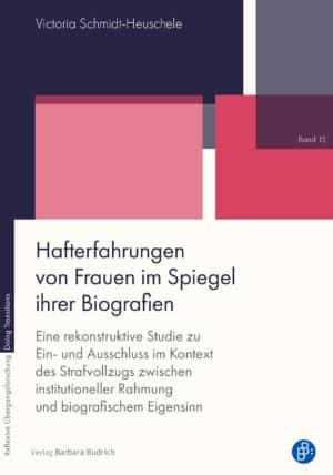 Cover: Hafterfahrungen von Frauen im Spiegel ihrer Biografien