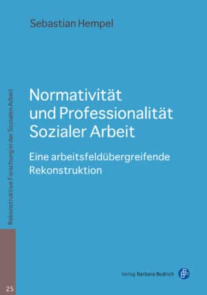 Cover: Normativität und Professionalität Sozialer Arbeit