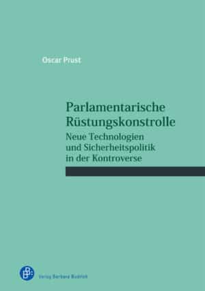 Cover: Parlamentarische Rüstungskontrolle